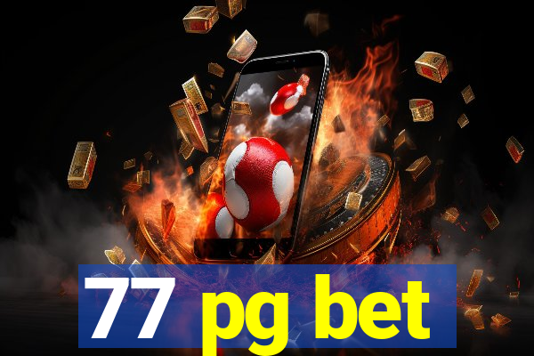 77 pg bet